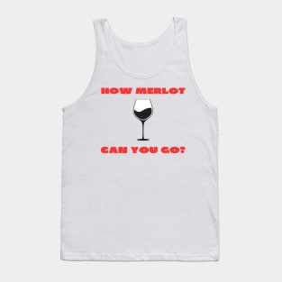 How Merlot can you go Tank Top